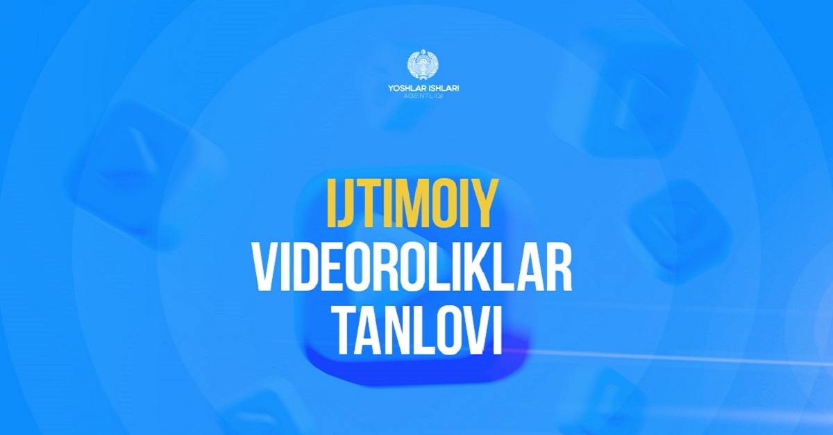 “Inson qadri uchun” turkumidagi ijtimoiy videoroliklar tanlovi