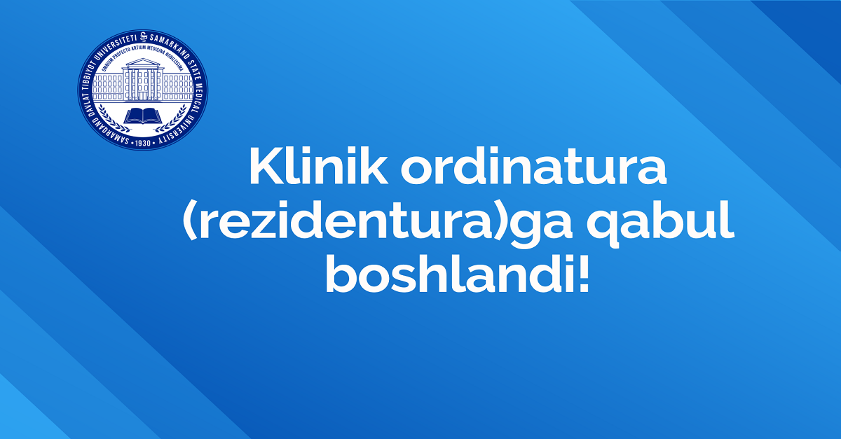 ​Klinik ordinatura (rezidentura)ga qabul boshlandi!