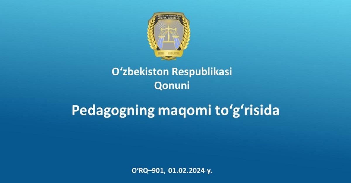 ​“Pedagogning maqomi to'g'risida”gi O’zbekiston Respublikasi qonuni