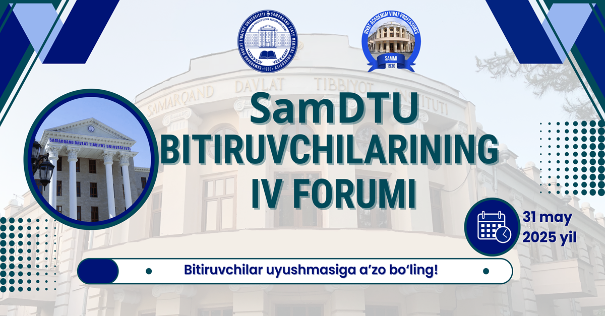 SIZNI SamDTU (SamMI) BITIRUVCHILARI IV FORUMIDA ISHTIROK ETISHGA TAKLIF QILAMIZ!