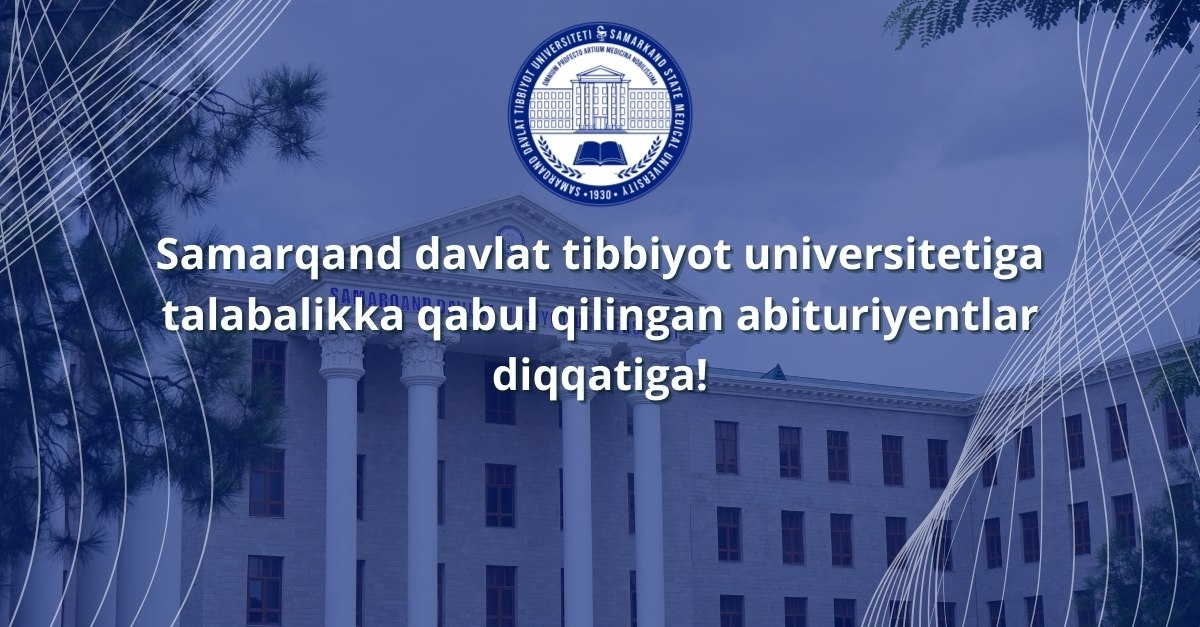 Samarqand davlat tibbiyot universitetiga talabalikka tavsiya etilgan abituriyentlardan talab etiladigan hujjatlar...