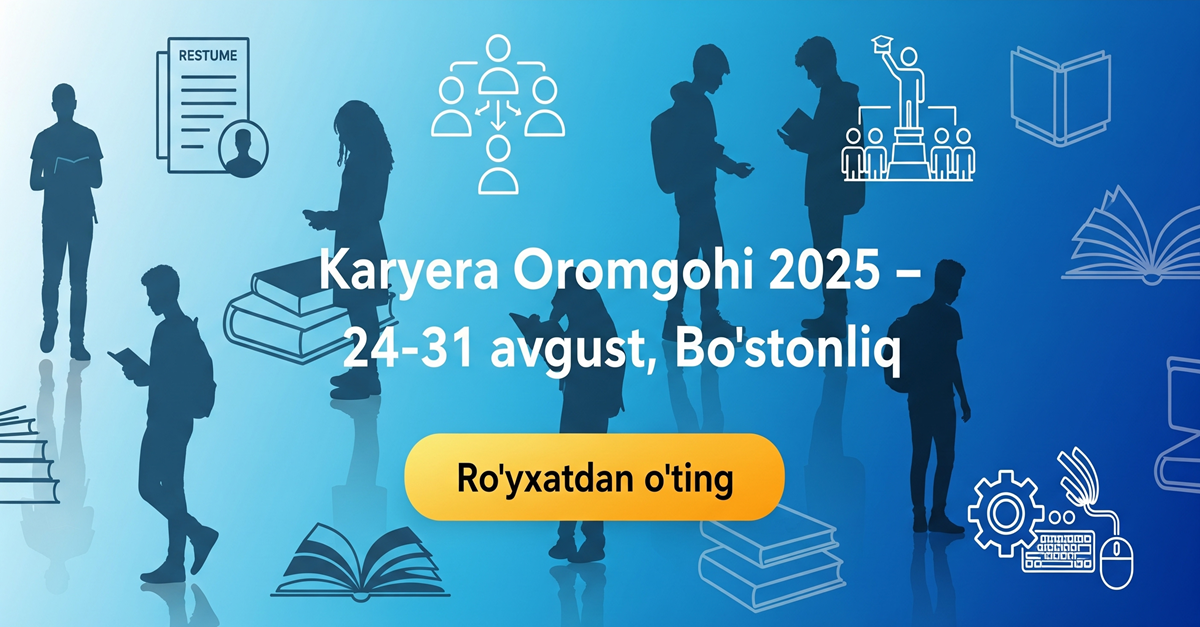 “Karyera oromgohi -2025” dasturida qatnashing!