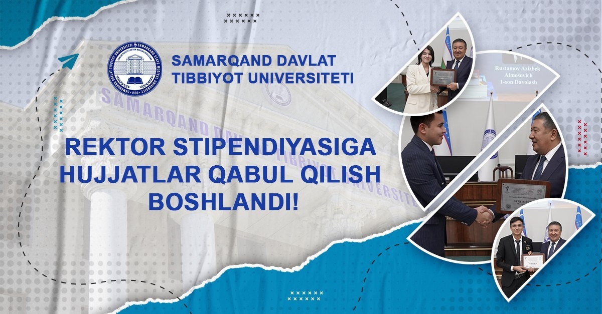 ​Samarqand davlat tibbiyot universiteti 2025-2026 o'quv yili 2-semestri uchun Rektor stipendiyasiga hujjatlar qabul qilish boshlanganini e’lon qiladi!