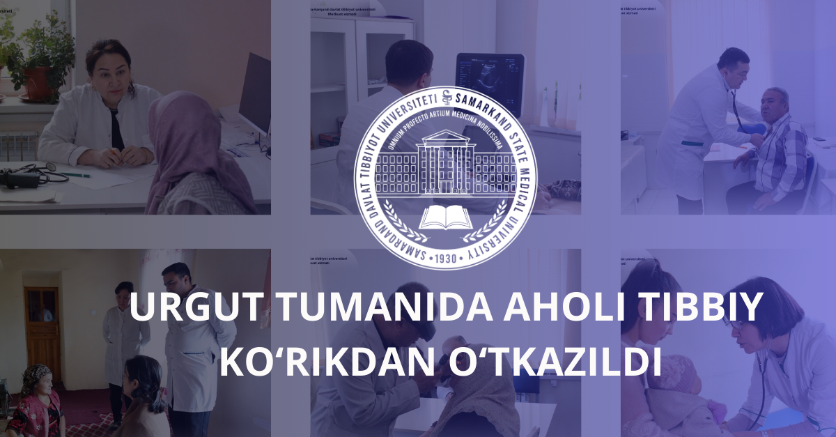 ​Urgut tumanida aholi tibbiy ko‘rikdan o‘tkazildi